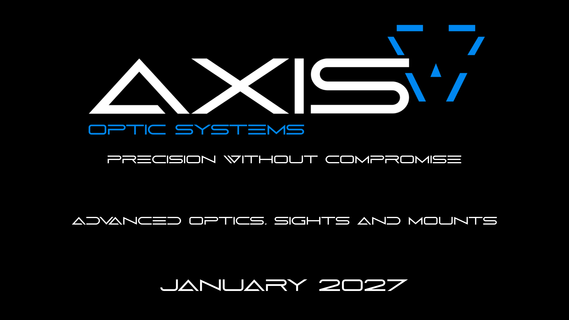 AXIS Optic Systems — Precision Without Compromise. Advanced optics, sights and mounts. January 2027
